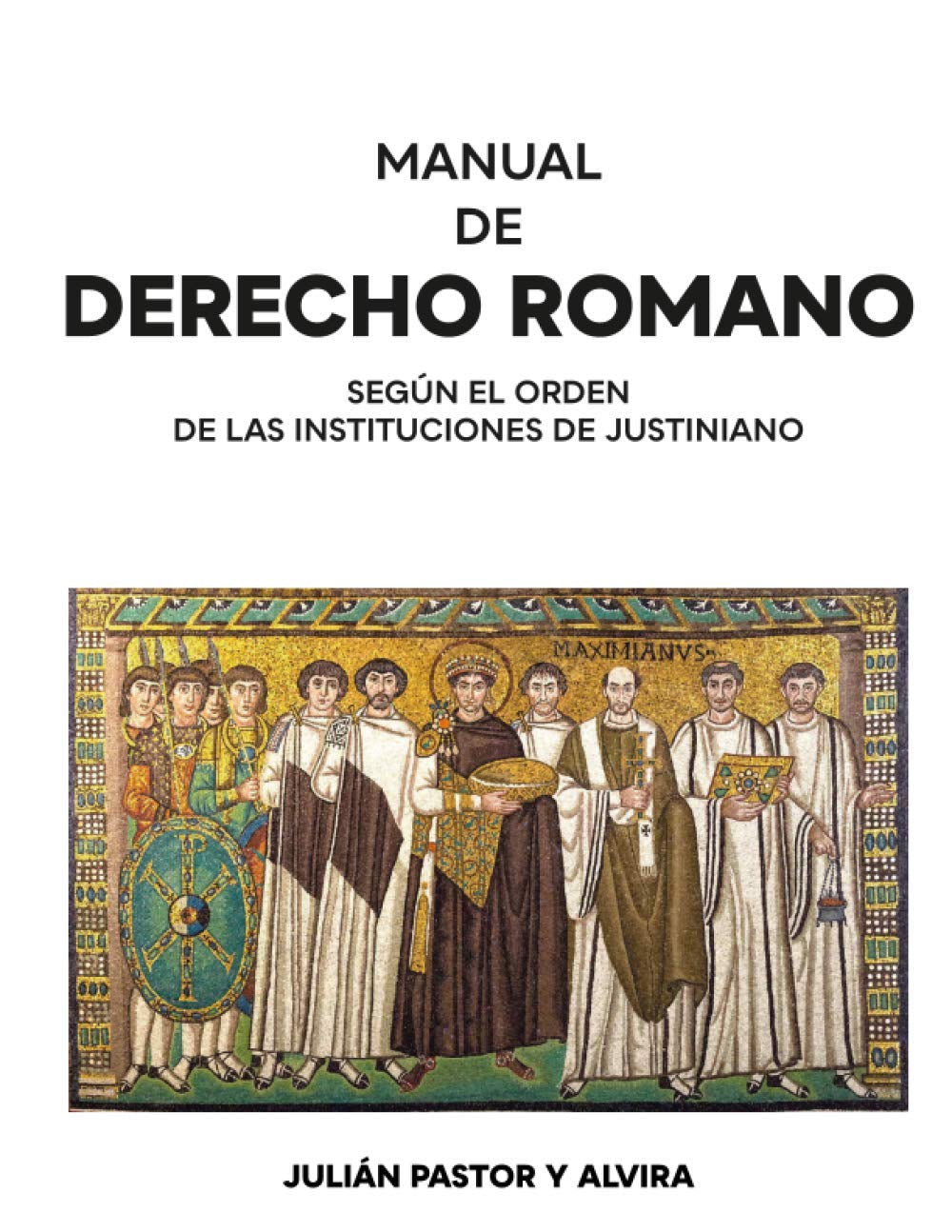 Manual de Derecho romano según el orden de las Instituciones de Justiniano (Spanish Edition)