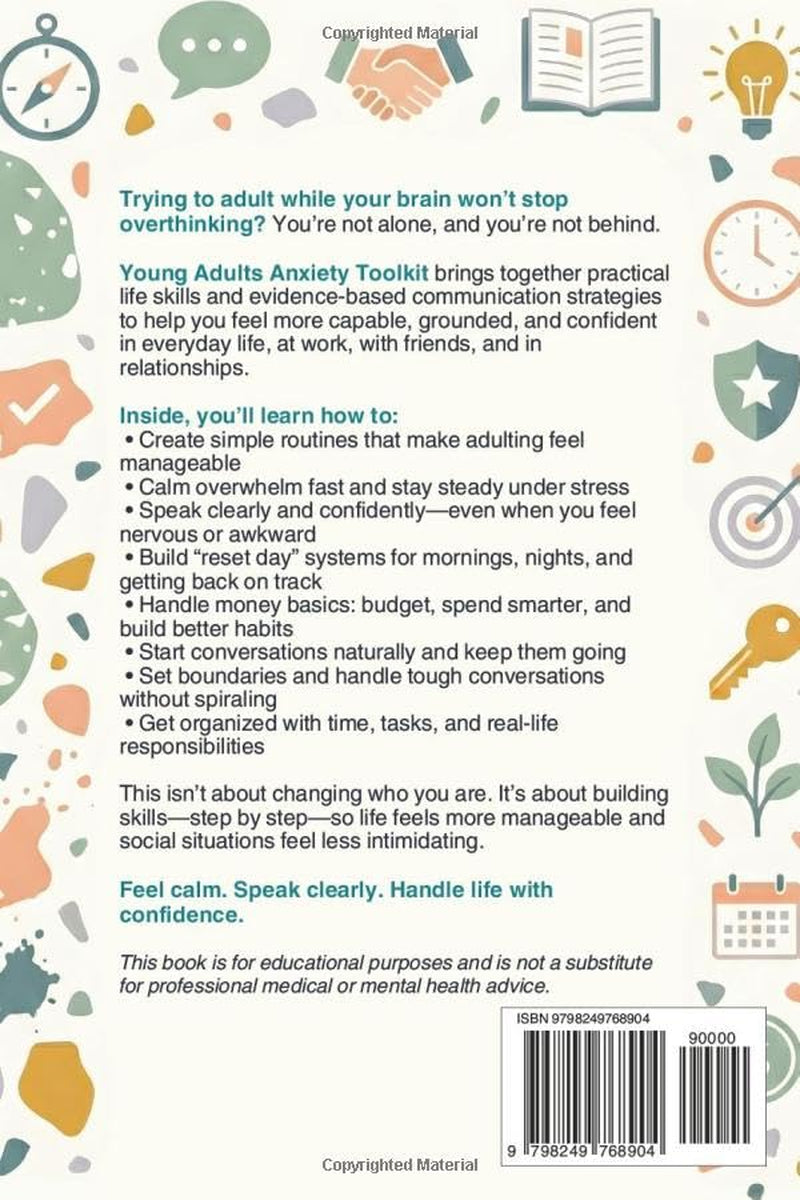 Young Adult Anxiety Toolkit: Essential Life Skills and Evidence-Based Communication Strategies to Manage Stress, Ease Social Fear, and Build Lasting ... Workplace Success, and Relationships