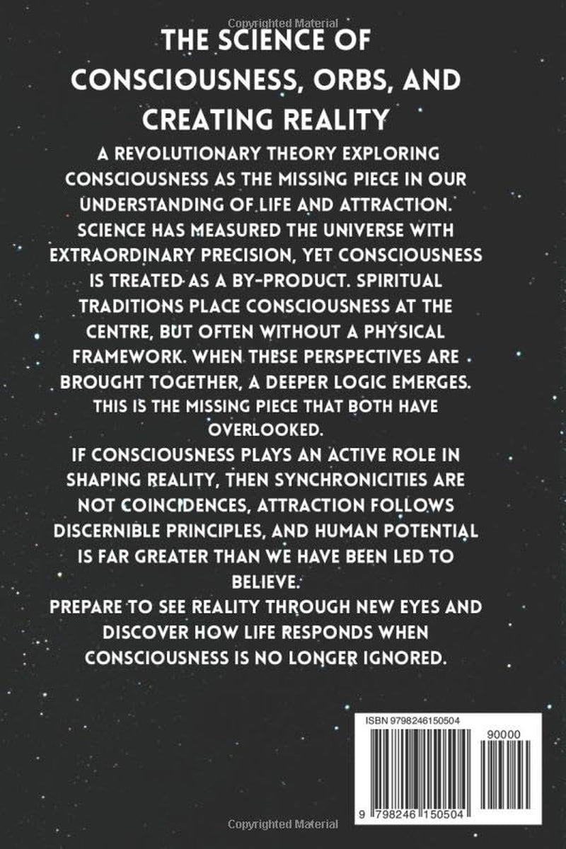 You Are the Universe:: The Consciousness Code Behind Orbs, Manifestation, and Parallel Realities