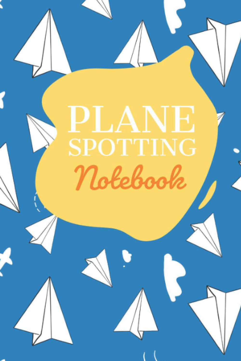 Plane Spotting Notebook: Plane Spotter Book and Journal for Aeroplane Spotting Activity with Space to Log Equipment Checklists and Picture