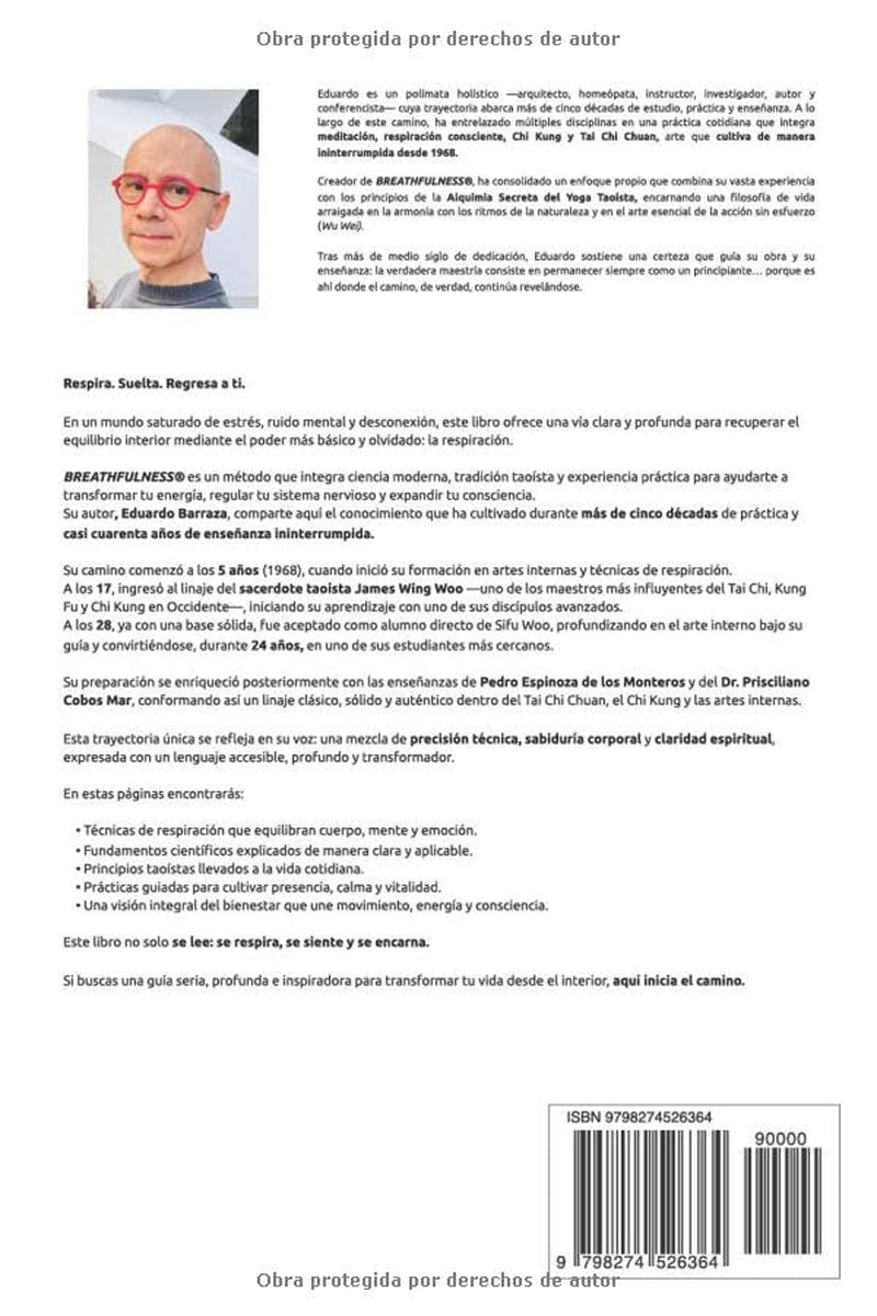 Breathfulness®: La ciencia y el arte de la respiración consciente para sanar, rejuvenecer y elevar tu energía vital: Un método integral para transformar tu cuerpo, tu mente y maximizar tu rendimiento