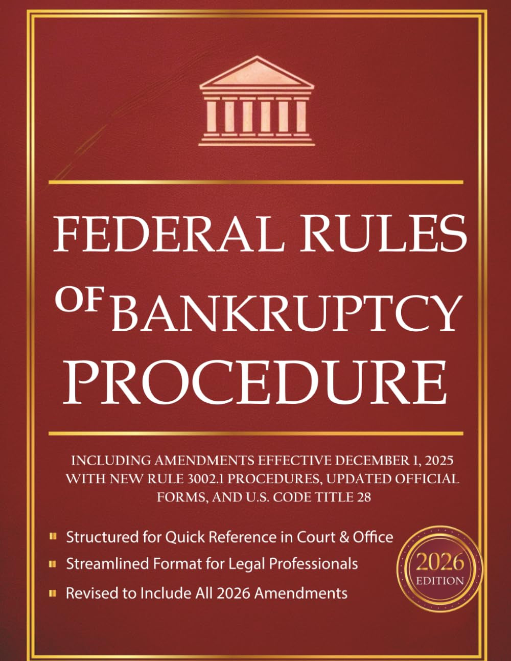 Federal Rules of Bankruptcy Procedure 2026: Including Amendments Effective December 1, 2025 With New Rule 3002.1 Procedures, Updated Official Forms, and U.S. Code Title 28