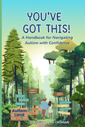 You've Got This!: A Handbook for Navigating Autism with Confidence
