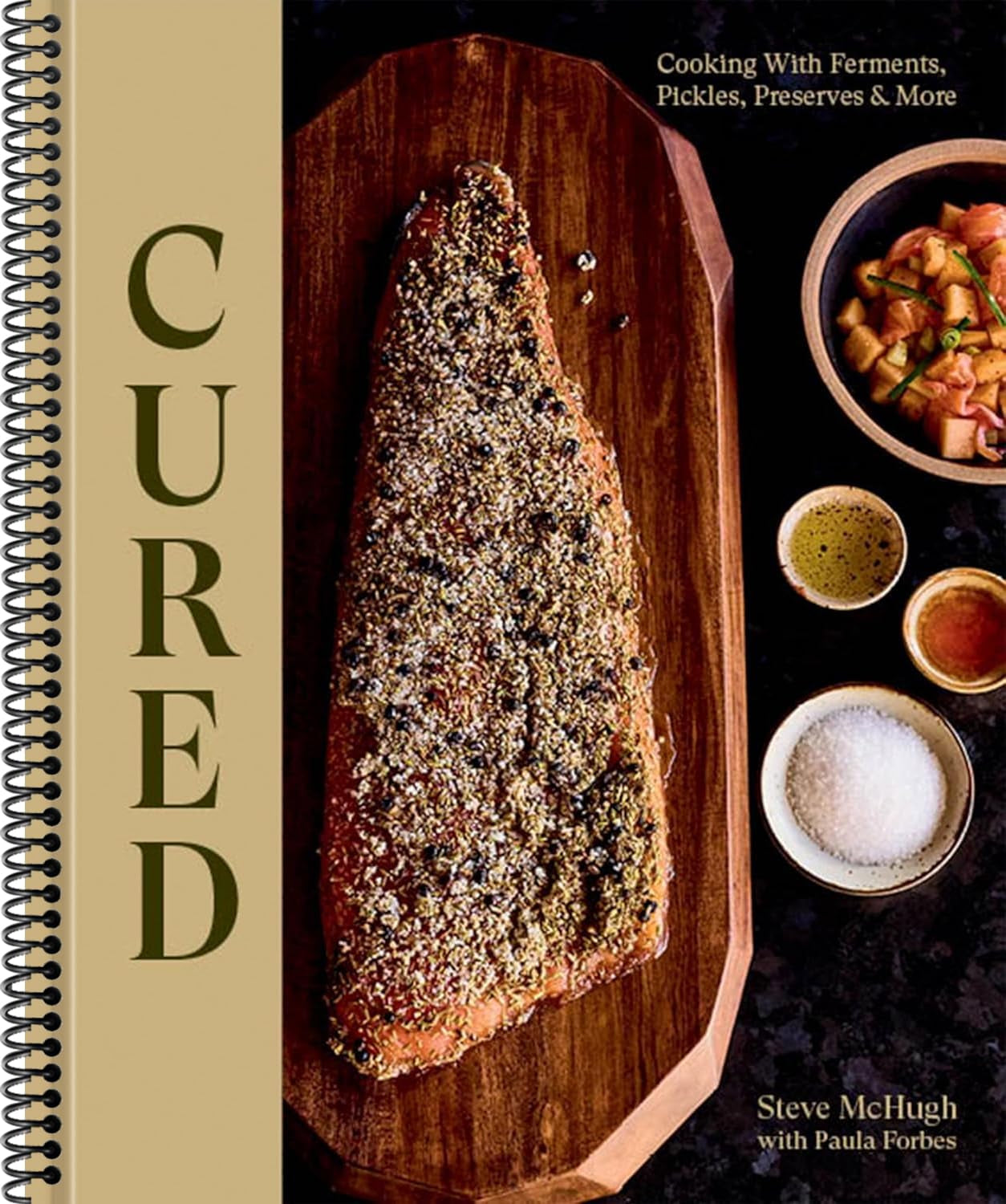 Cured: Cooking with Ferments, Pickles, Preserves & More