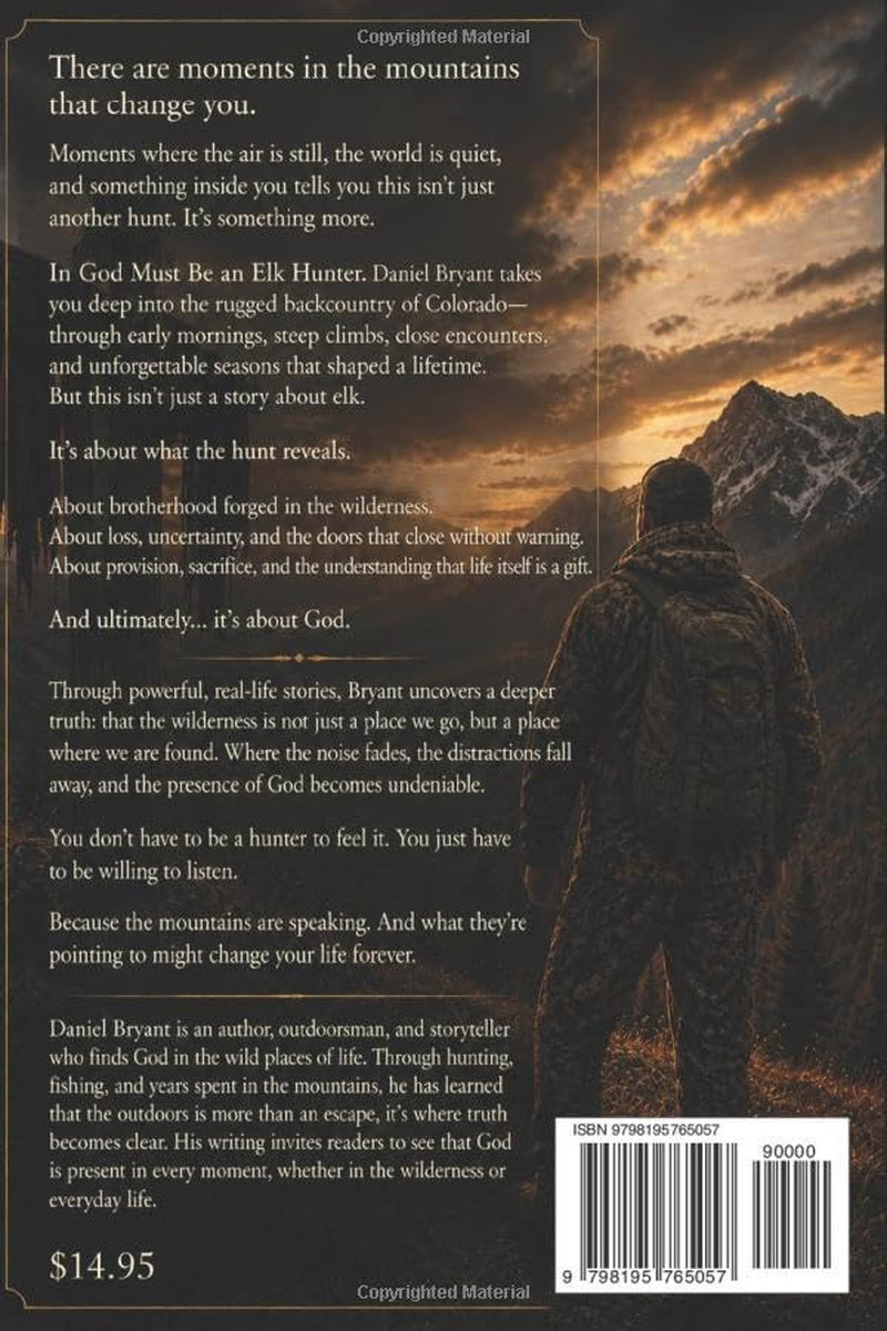 Beyond the Bugle: God Must Be an Elk Hunter
