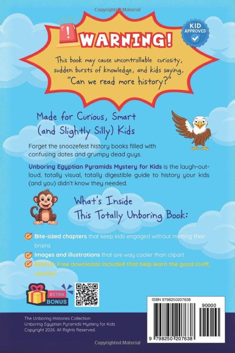 Unboring Egyptian Pyramids Mystery for Kids: Funny, Fascinating Guide to the Strangest True Egyptian Pyramids Mysteries, Hidden Secrets, and ... Activities for Classrooms and Homeschoolers)