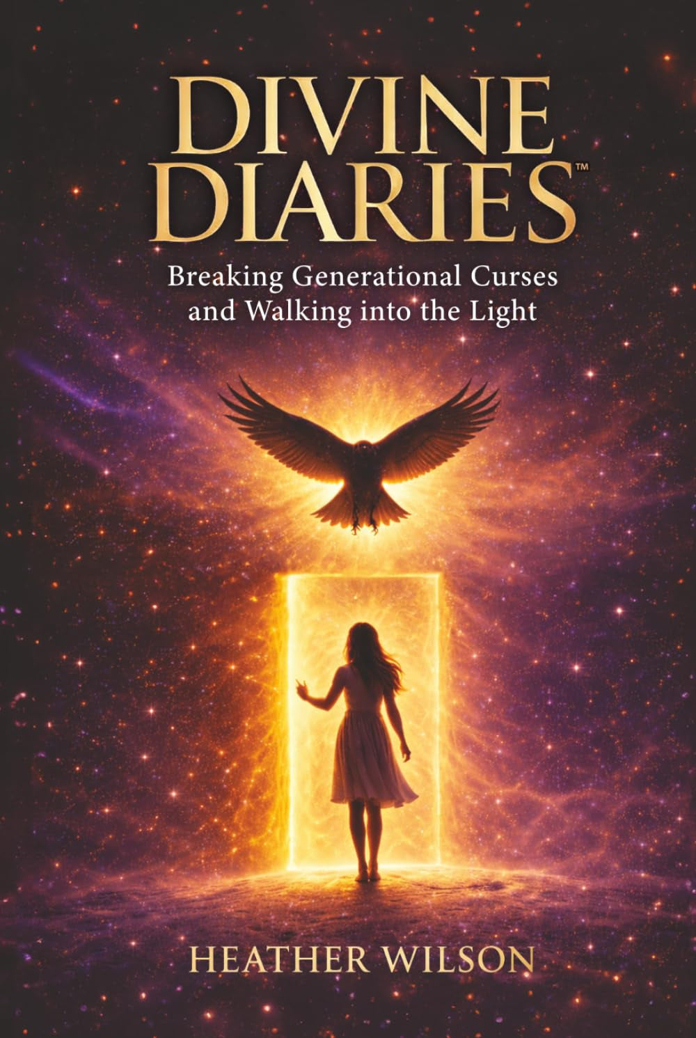 Divine Diaries: Breaking Generational Curses & Walking Into the Light Heather Wilson (The Divine Diaries Collection)