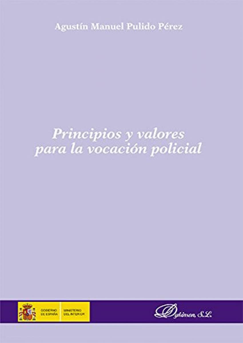 Principios y valores para la vocacion policial (Spanish Edition)