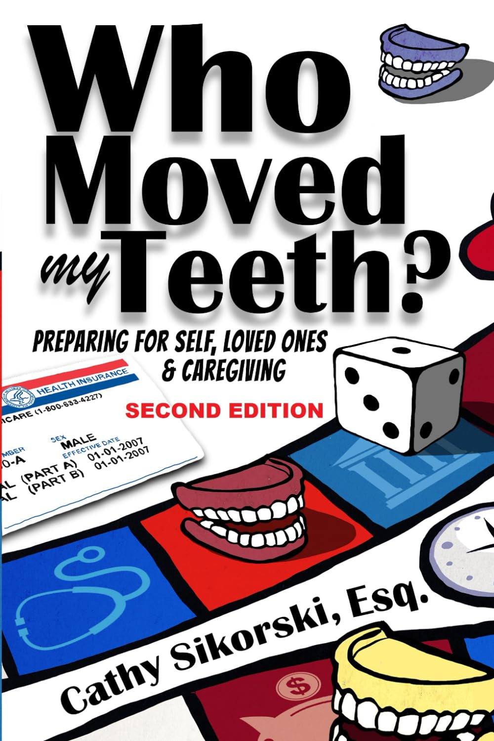 Who Moved My Teeth?: Preparing For Self, Loved Ones and Caregiving