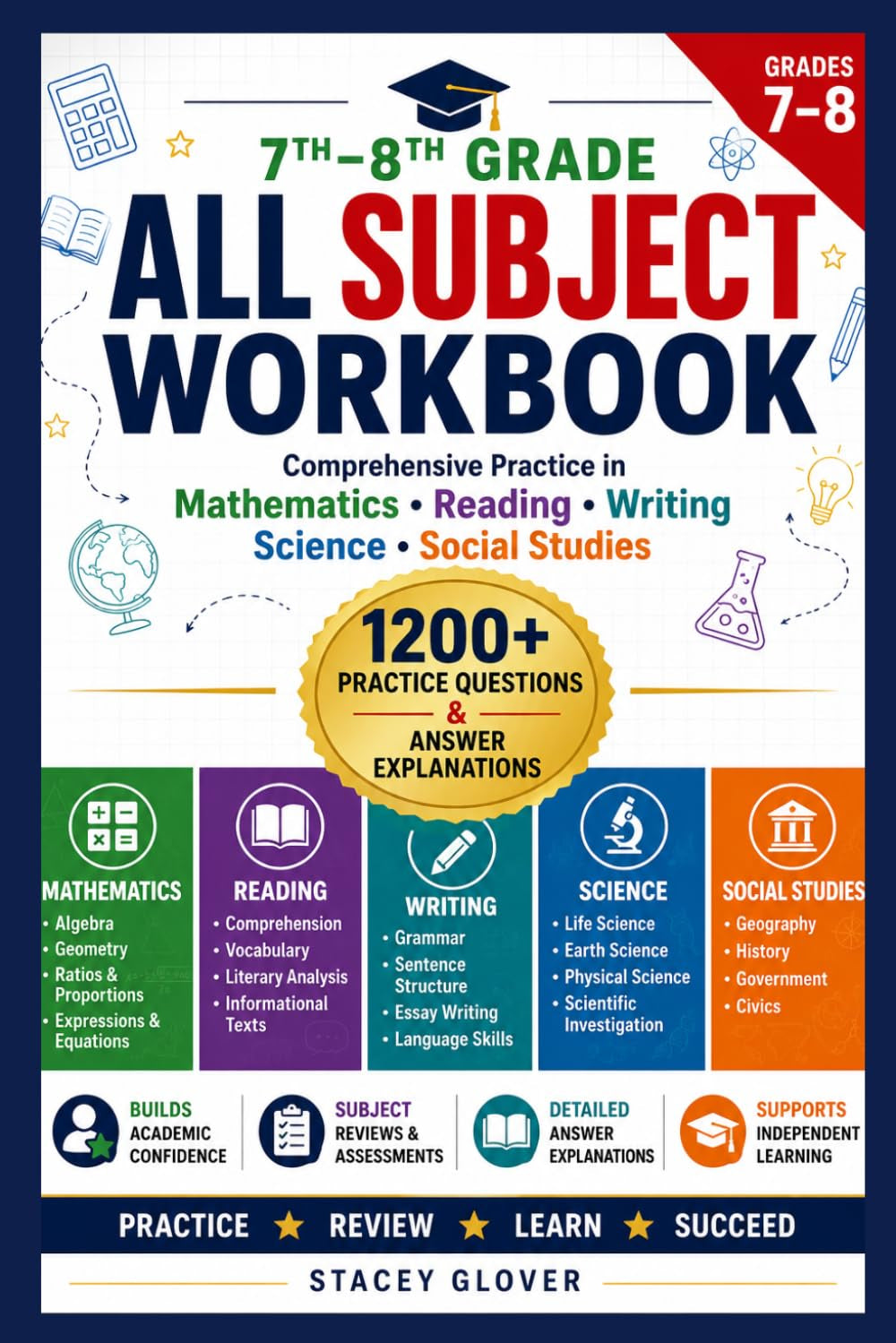 7th-8th Grade All Subject Workbook: Core Subjects, Comprehensive Practice in Math, Reading, Writing, Science, and Social Studies with Exercises, ... Answer Explanations. (Summit Scholar Series)