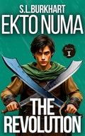 Ekto Numa: The War for Libero's Soul: Book One: The Revolution