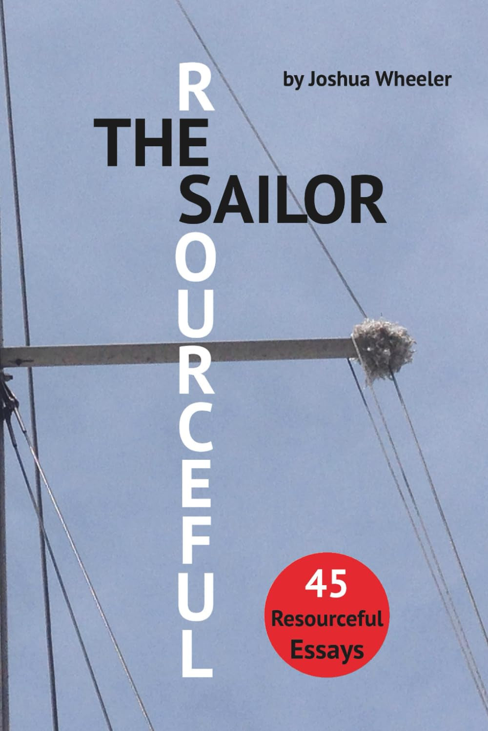 The Resourceful Sailor: 45 Resourceful Essays