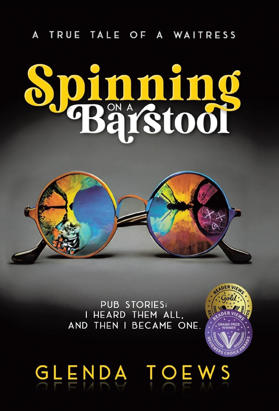 Spinning on a Barstool: A True Tale of a Waitress (Spun Off a Barstool)