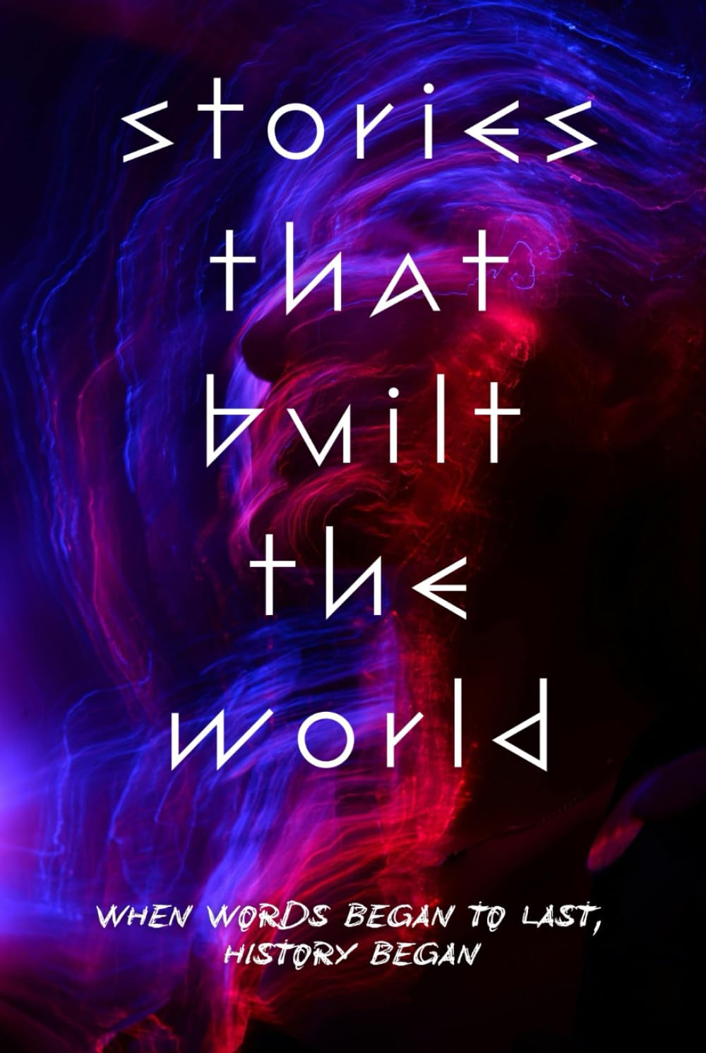 Stories That Built The World