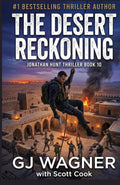 The Desert Reckoning: A Jonathan Hunt Thriller Book 10 (Jonathan Hunt Thriller Series)