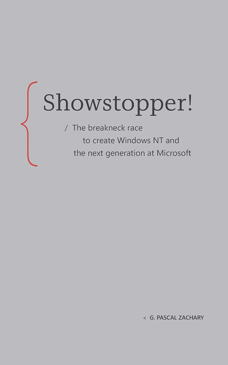 Showstopper!: The breakneck race to create Windows NT and the next generation at Microsoft