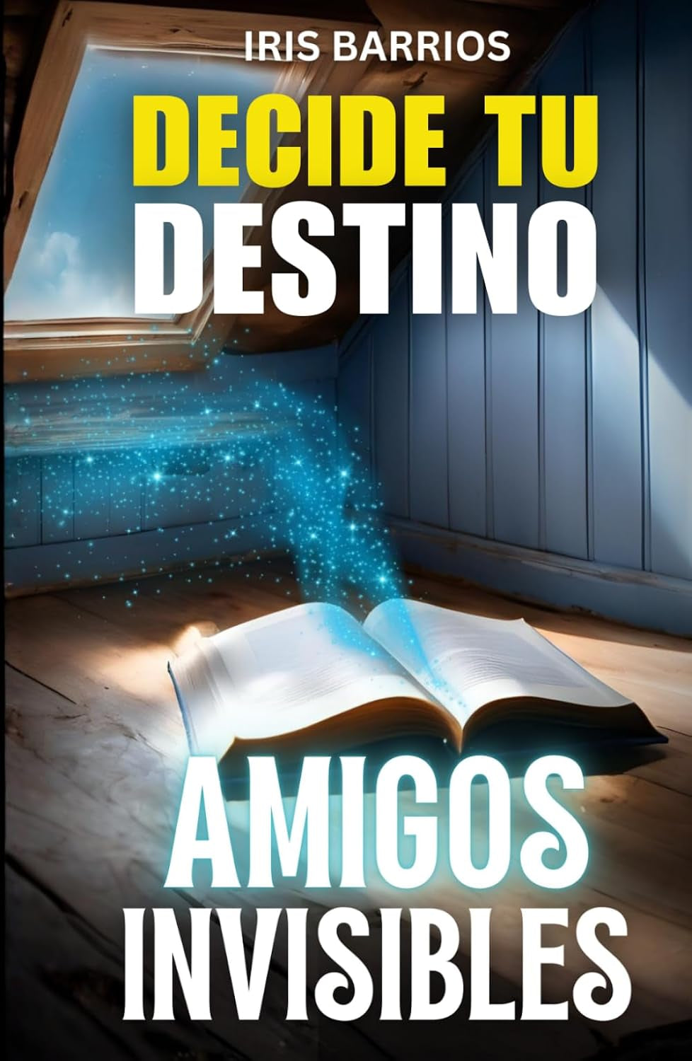 Decide tu Destino: Amigos Invisibles: Un libro interactivo lleno de misterio, decisiones y finales sorprendentes para jóvenes exploradores (Spanish Edition)