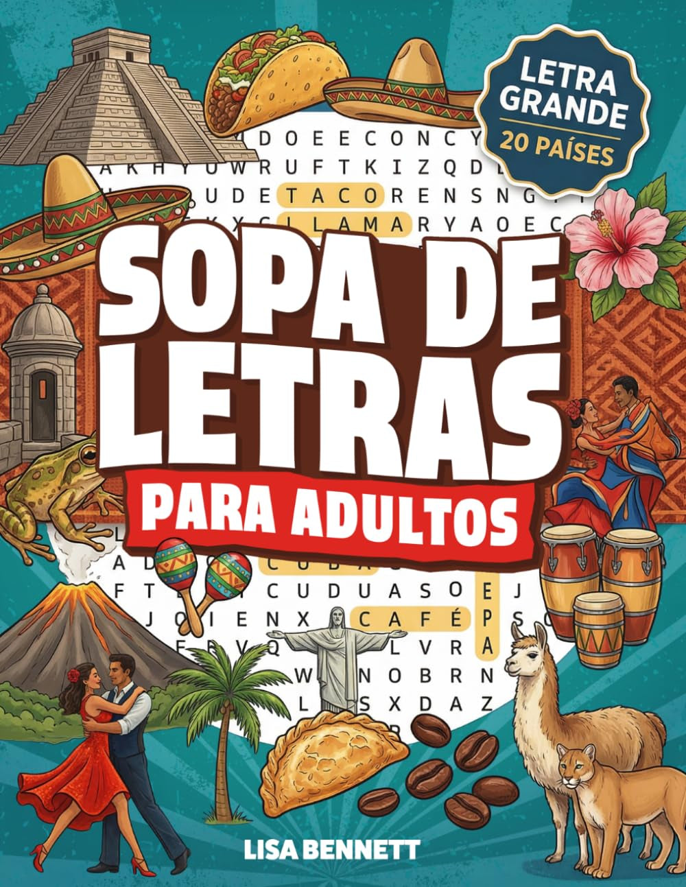 Sopa de Letras para Adultos: Un Viaje por Latinoamérica en Español y Letra Grande | Spanish Word Search for Adults in Large Print (Regalos para Personas Mayores) (Spanish Edition)