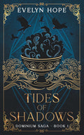 Tides of Shadows: She doesn't trust. She doesn't love. Everything is a game. Until Him. (Dominium Saga)