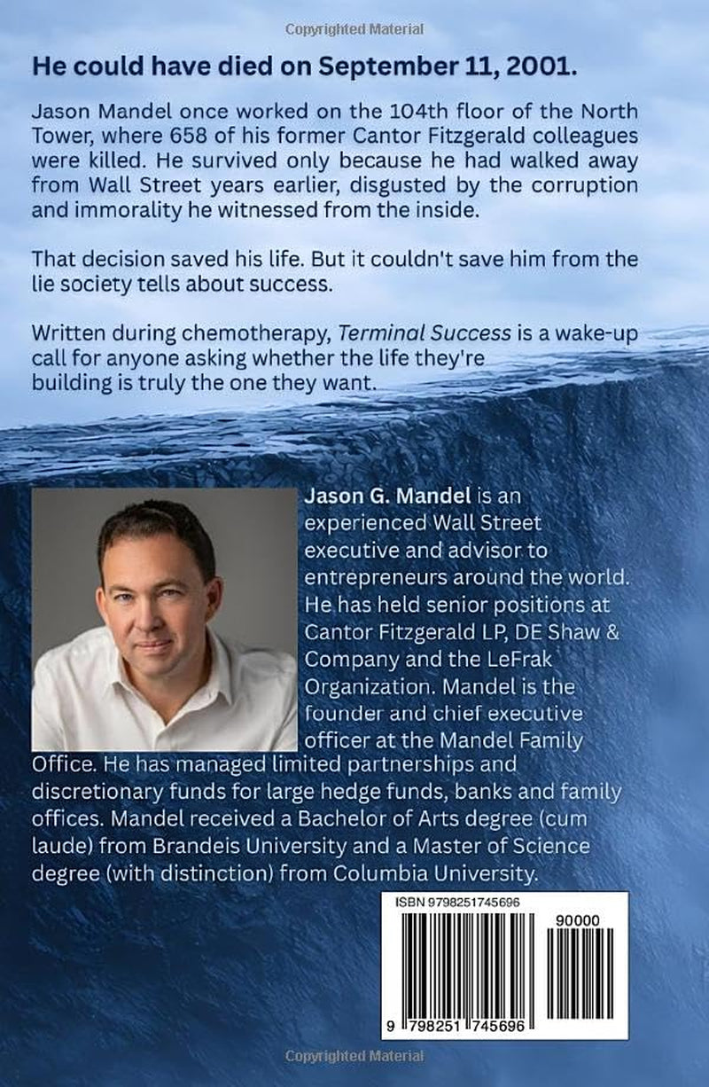 Terminal Success: A Wall Street Veteran's Memoir of Relentless Striving, 9/11, and the Psychology of Ambition — A Thought-Provoking True Story of Success, Mortality, and What Actually Matters