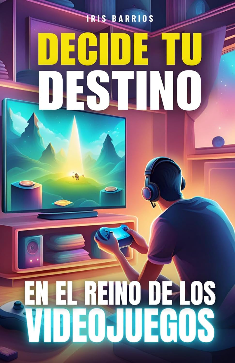 Decide tu Destino: En el Reino de los Videojuegos: Un Viaje por el Mundo Digital: Tus Decisiones, Tu Destino (Spanish Edition)