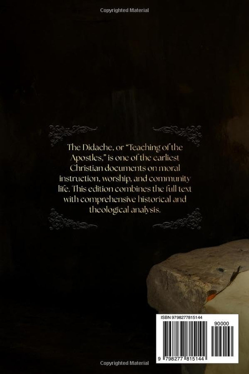 The Didache: The Early Christian Teaching With Scholarly Notes & Commentary