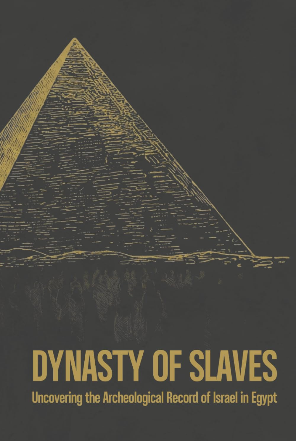 Dynasty of Slaves: Uncovering the Archeological Record of Israel in Egypt