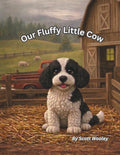 Our Fluffy Little Cow (The World of Wooley Books)