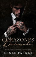 Corazones Destrozados: Un romance de mafia con matrimonio arreglado (Reyes Irlandeses)