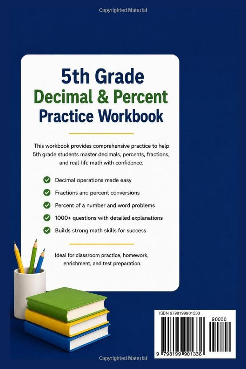 5th Grade Decimal & Percent Practice Workbook: Comprehensive Practice for Decimal Math, Fractions, Percent Calculations, Word Problems, 1000+ Questions and Explanation. (Summit Scholar Series)