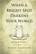 When a Bright Spot Darkens Your World: Battling Brain Cancer