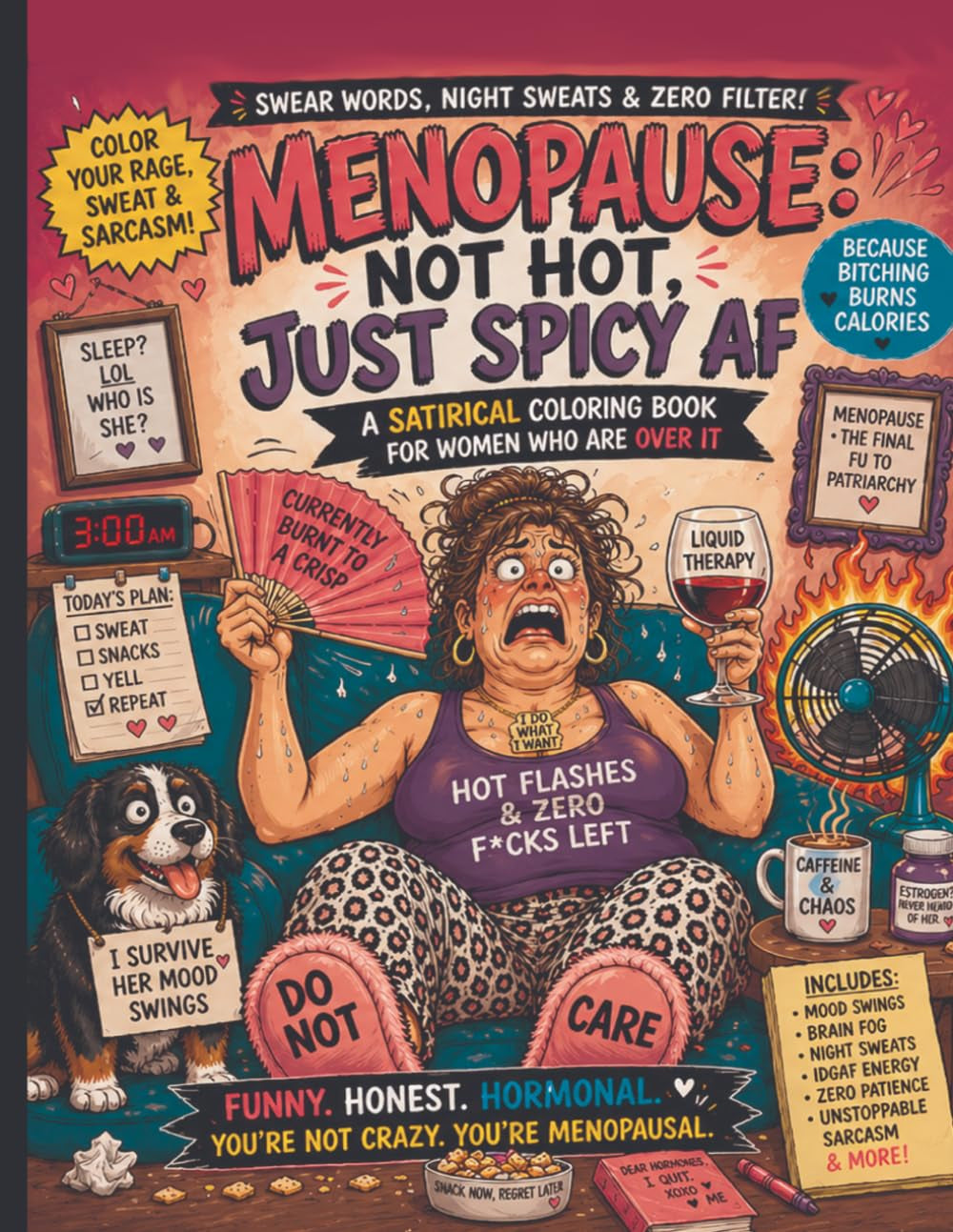 Menopause: Not Hot, Just Spicy AF: A Satirical Coloring Book For Women Who Are Over It