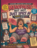 Menopause: Not Hot, Just Spicy AF: A Satirical Coloring Book For Women Who Are Over It