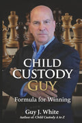 Child Custody Guy: Formula for Winning
