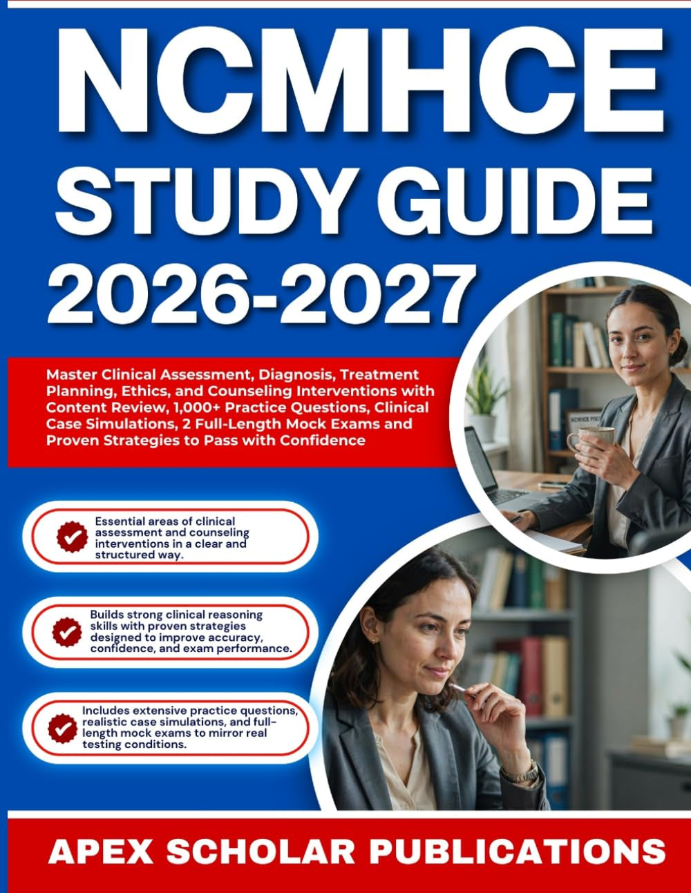 NCMHCE STUDY GUIDE 2026-2027: Master Clinical Assessment, Diagnosis, Treatment Planning, and Counseling Interventions with Comprehensive Content ... and Proven Strategies to Pass with Confidence