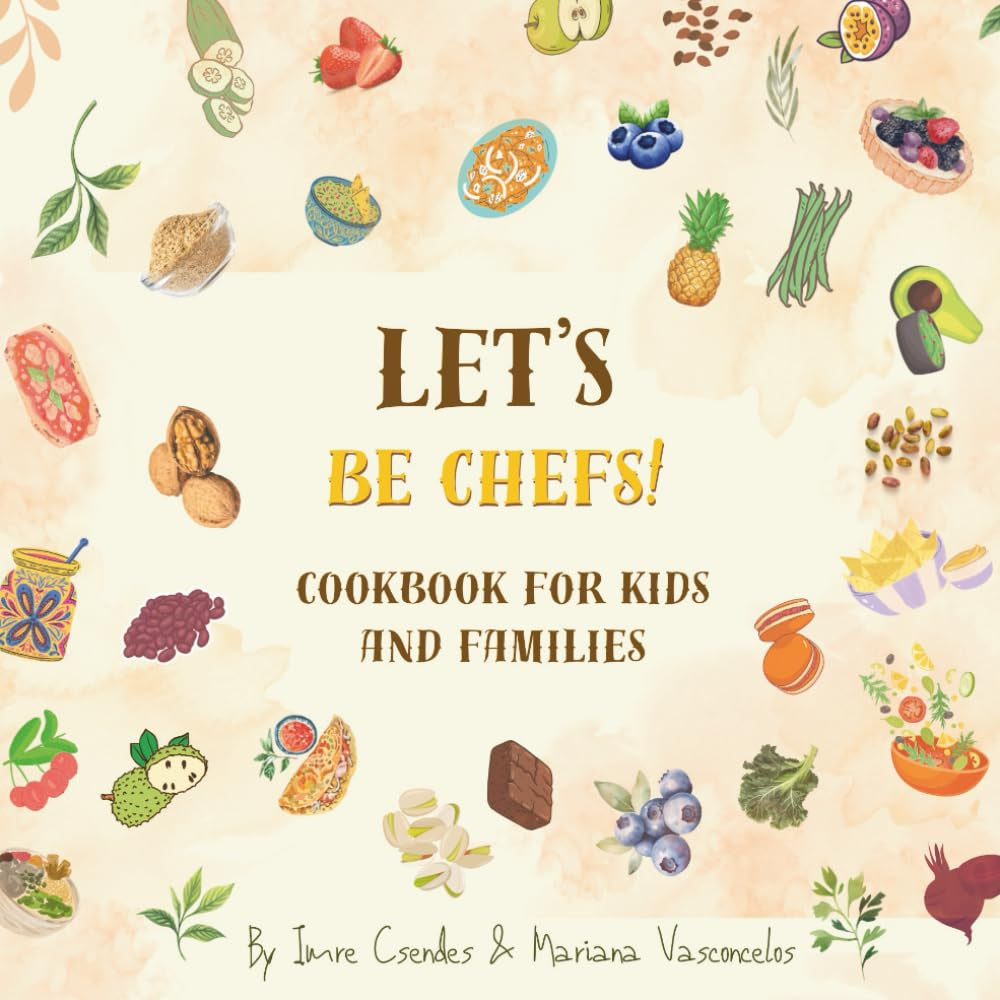 Let's be chefs: Cookbook for kids and families
