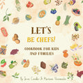 Let's be chefs: Cookbook for kids and families