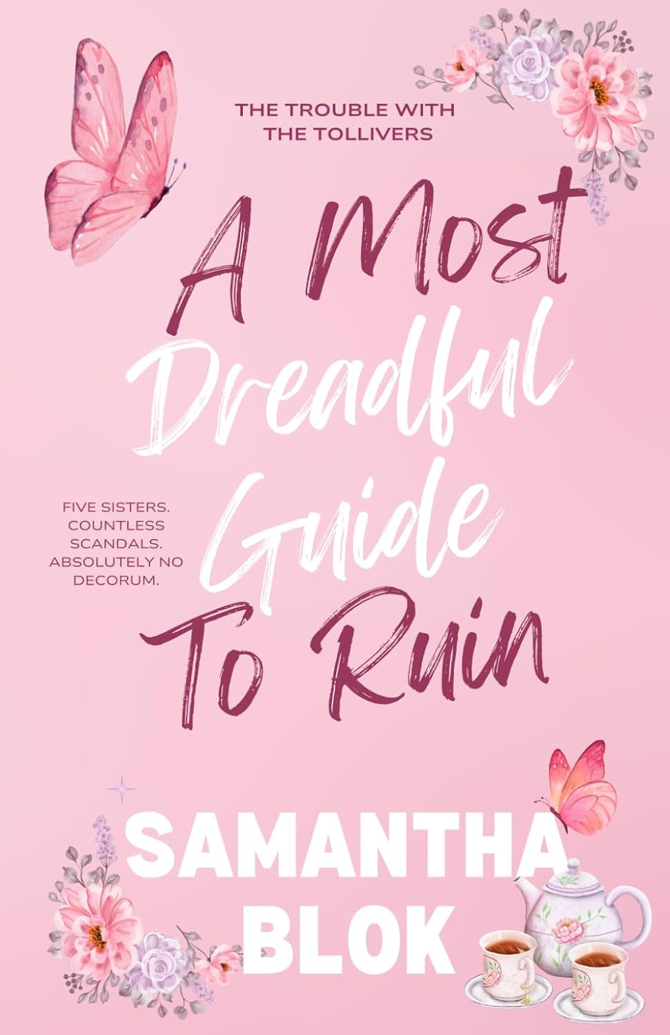 A Most Dreadful Guide to Ruin: A Delightfully Outrageous and Wickedly Witty Regency Historical Romance (The Trouble with the Tollivers)
