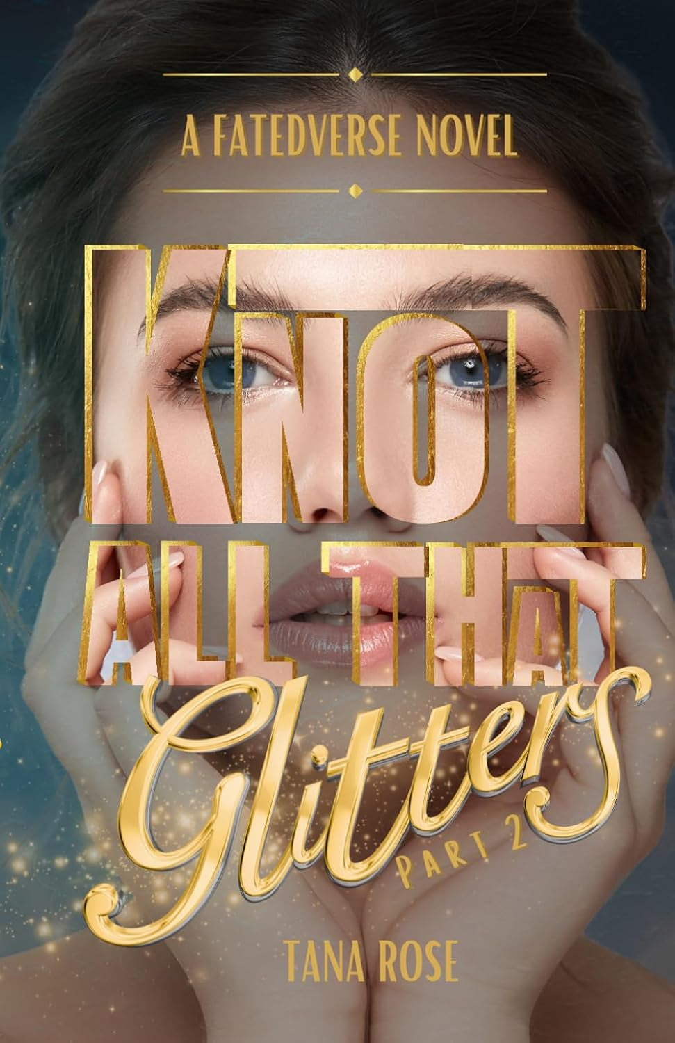 Knot All That Glitters: Part 2 (FatedVerse)