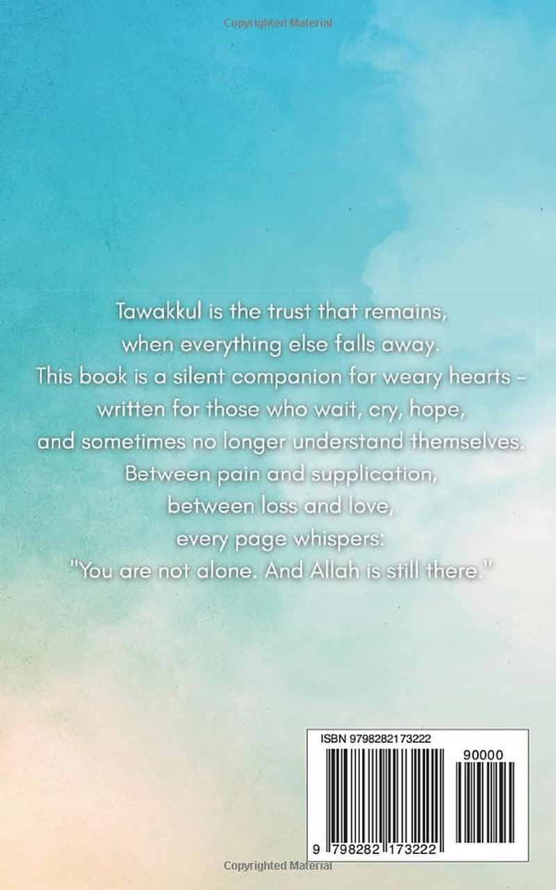 Tawakkul: Trust in Allah's plan and find inner peace (Inspirational Islamic Reminders, Poems, and Reflections)
