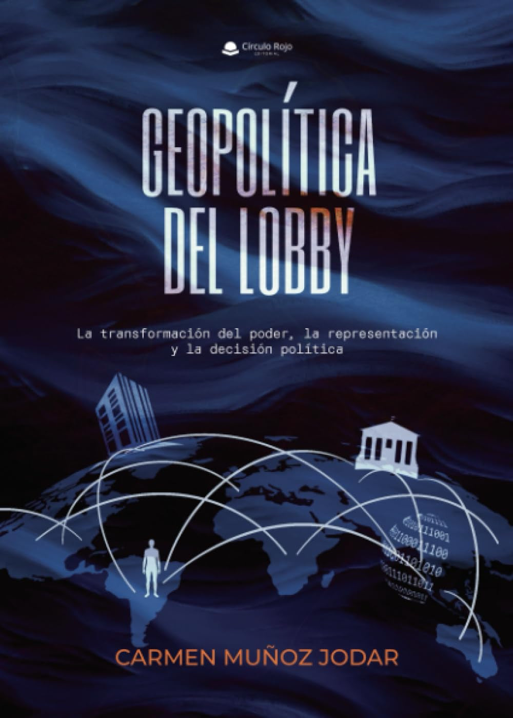 Geopolítica del lobby. La transformación del poder, la representación y la decisión política (Spanish Edition)