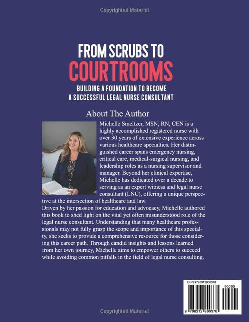 FROM SCRUBS TO COURTROOMS: Building A Foundation to Become a Successful legal Nurse Consultant