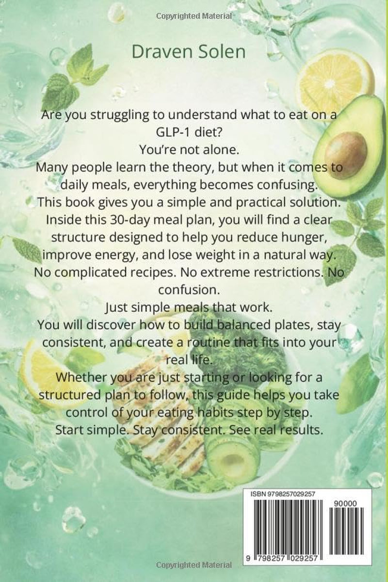 GLP-1 Diet Meal Plan: 30-Day Weight Loss Plan for Beginners: Simple and Practical Guide to Reduce Hunger, Boost Metabolism, and Lose Weight Naturally Without Medication (The GLP-1 Lifestyle Series)