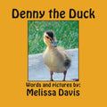 Denny the Duck By Melissa Davis