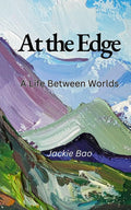At the Edge: A Life Between Worlds