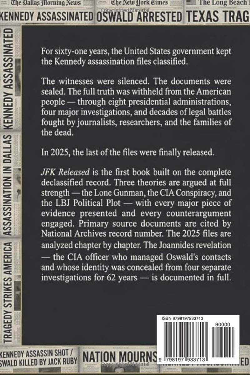 JFK Released: The First Complete Account of the Kennedy Assassination, Including the Newly Declassified 2025 Files
