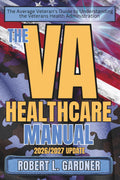 The VA Healthcare Manual: The Average Veterans Guide to Understanding the Veterans Health Administration (VA really stands for Very Aggravating)
