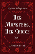 Her Monsters, Her Choice: Part 1 (Skyhaven Village Series)
