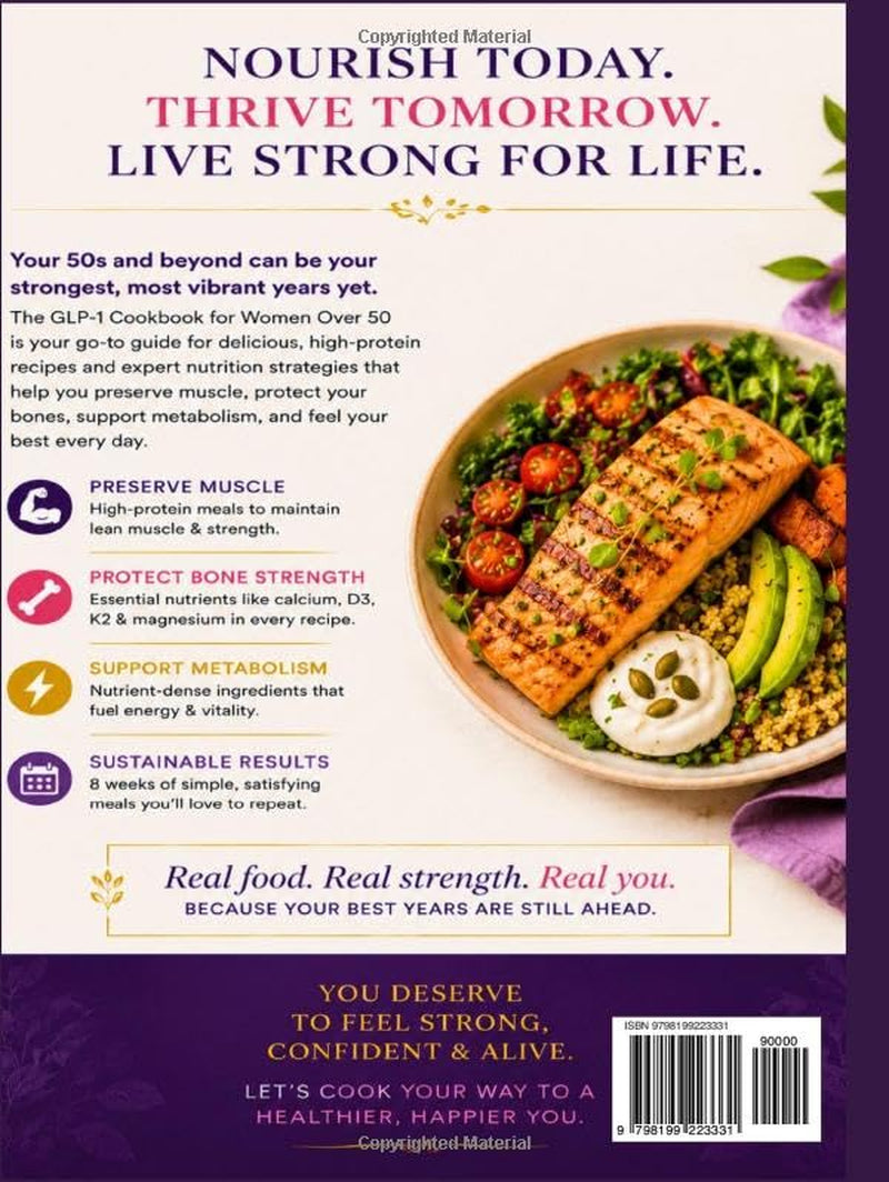 The GLP-1 Cookbook for Women Over 50: 100 High-Protein, Bone-Strengthening Recipes to Lose Fat, Preserve Muscle, and Feel Strong on Semaglutide | With a 60-Day Meal Plan