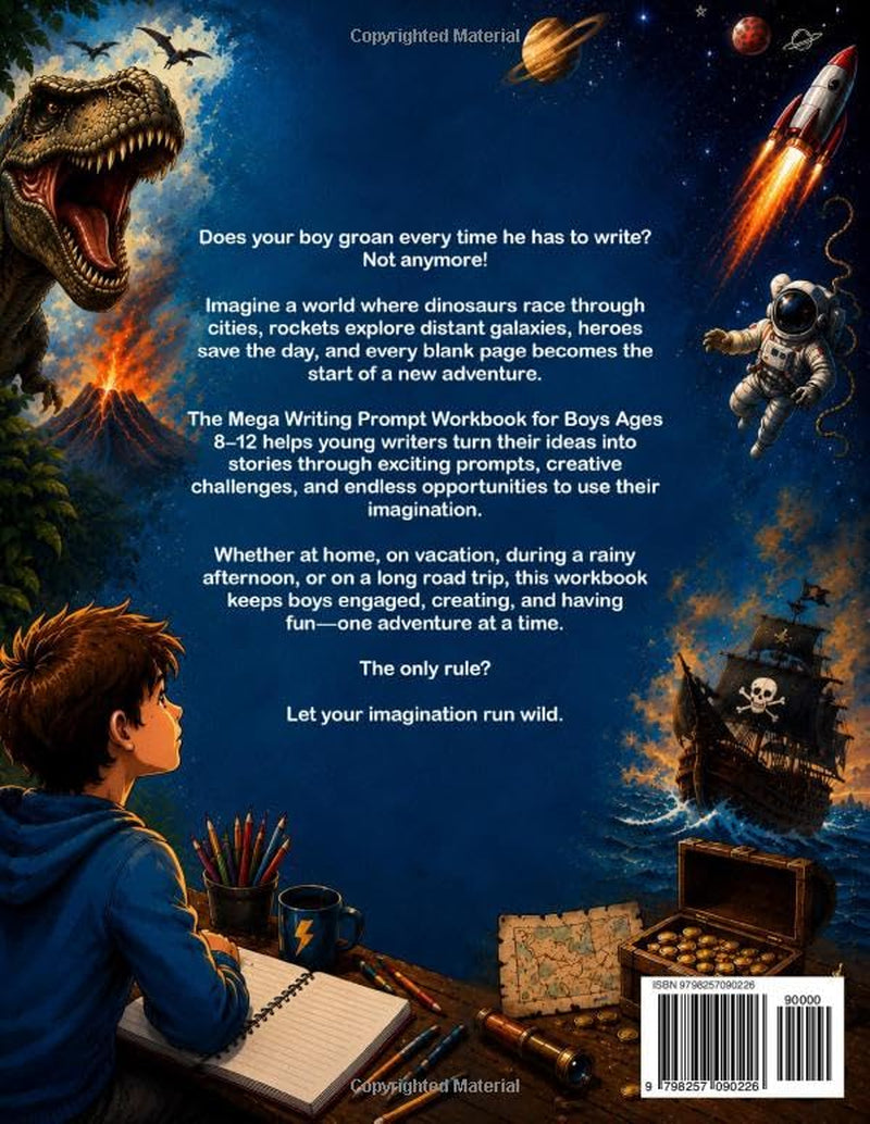 The Mega Writing Prompt Workbook for Boys Ages 8-12: 200+ Epic Story Starters in Dinosaurs, Space & Adventure to Ignite Creativity and Turn "I Hate ... I Write More?" (The Mega Workbook Series)